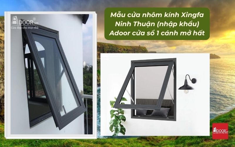 Mẫu cửa nhôm kính Xingfa Ninh Thuận (nhập khẩu) Adoor cửa sổ 1 cánh mở hất