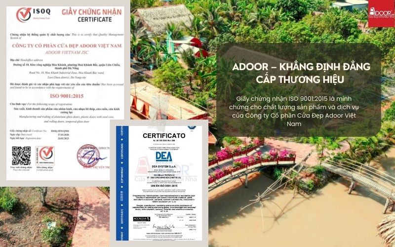 Giấy chứng nhận ISO 9001:2015 là minh chứng cho chất lượng sản phẩm và dịch vụ của Công ty Cổ phần Cửa Đẹp Adoor Việt Nam