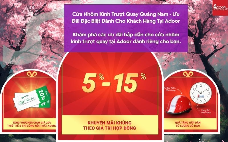 Cửa Nhôm Kính Trượt Quay Quảng Nam - Ưu Đãi Đặc Biệt Dành Cho Khách Hàng Tại Adoor