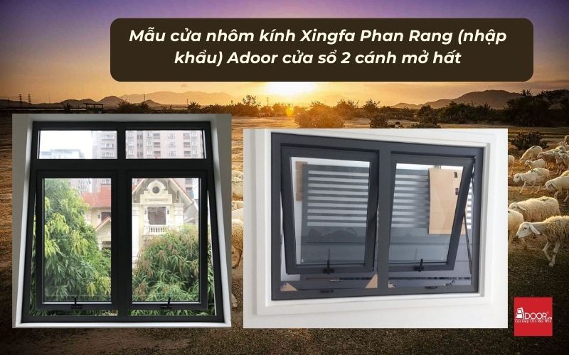 Mẫu cửa nhôm kính Xingfa Phan Rang (nhập khẩu) Adoor cửa sổ 2 cánh mở hất