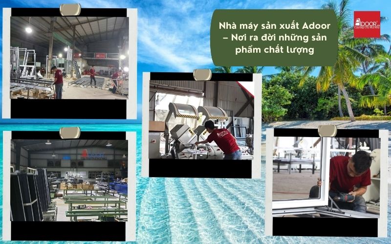 Adoor Nha Trang – Nhà máy sản xuất đạt chuẩn quốc tế, phù hợp khí hậu biển đặc trưng