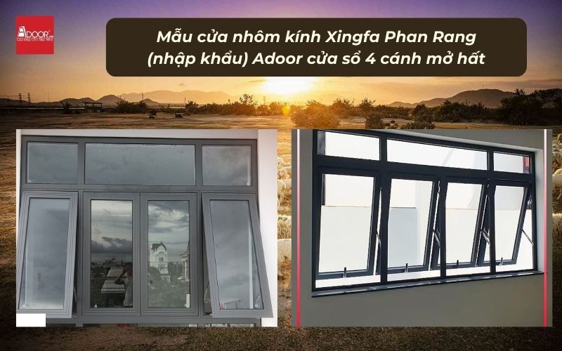 Mẫu cửa nhôm kính Xingfa Phan Rang (nhập khẩu) Adoor cửa sổ 4 cánh mở hất