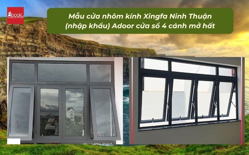 Mẫu cửa nhôm kính Xingfa Ninh Thuận (nhập khẩu) Adoor cửa sổ 4 cánh mở hất