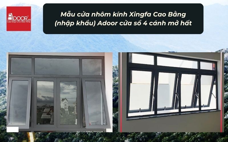 Mẫu cửa nhôm kính Xingfa Cao Bằng (nhập khẩu) Adoor cửa sổ 4 cánh mở hất