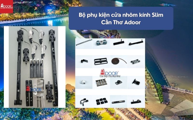 Bộ phụ kiện cửa nhôm kính Slim Cần Thơ Adoor 01