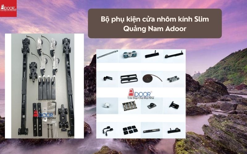 Bộ phụ kiện cửa nhôm kính Slim Quảng Nam Adoor 01