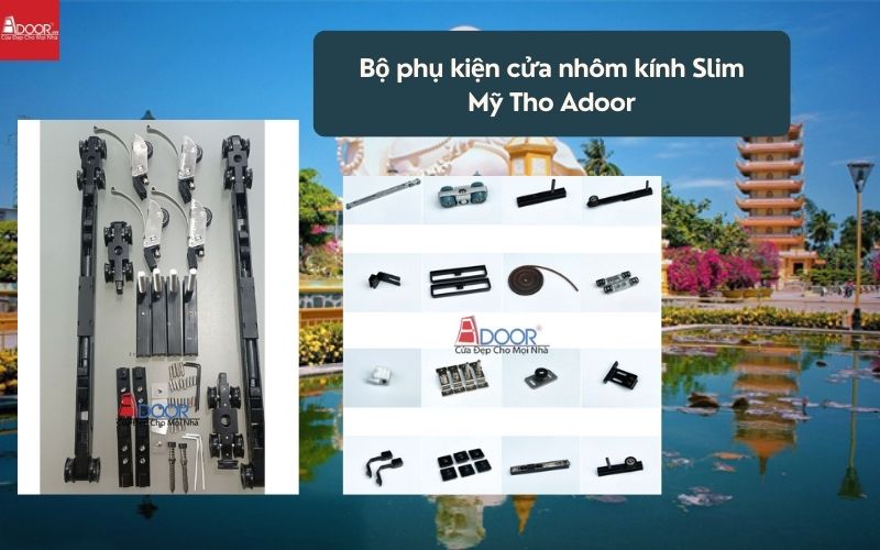 Bộ phụ kiện cửa nhôm kính Slim Mỹ Tho Adoor 01
