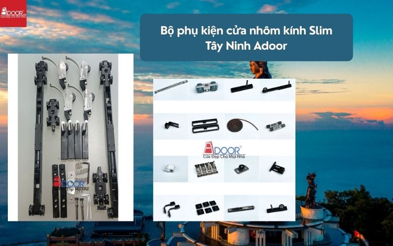 Bộ phụ kiện cửa nhôm kính Slim Tây Ninh Adoor 01