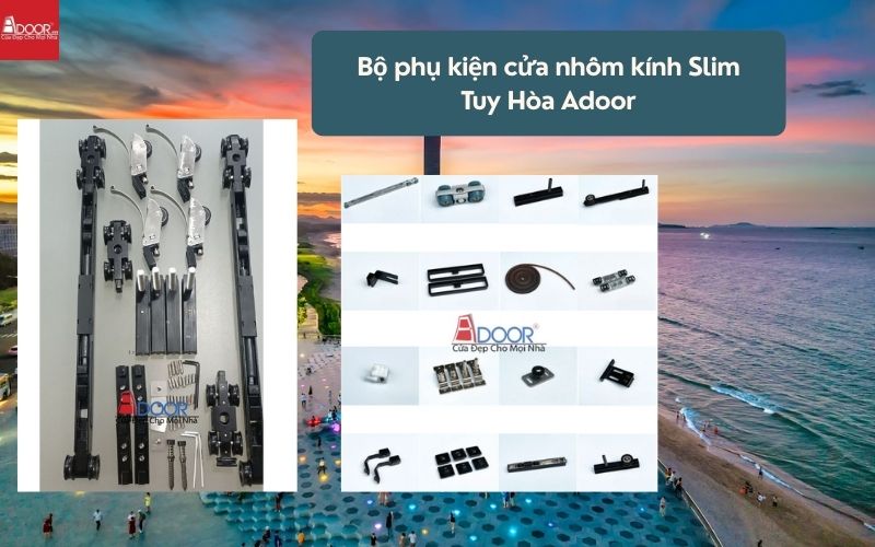 Bộ phụ kiện cửa nhôm kính Slim Tuy Hòa Adoor 01