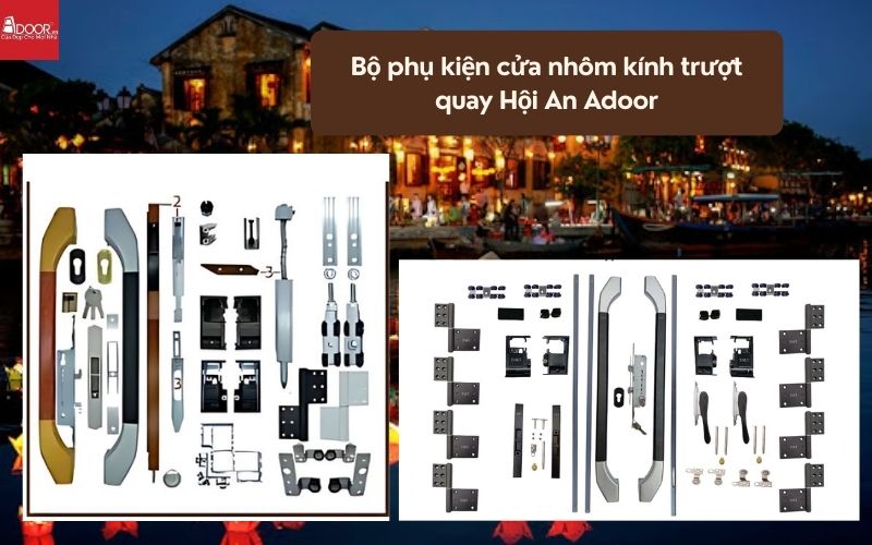 Bộ phụ kiện cửa nhôm kính trượt quay Hội An Adoor 01