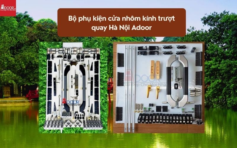 Bộ phụ kiện cửa nhôm kính trượt quay Hà Nội Adoor 02