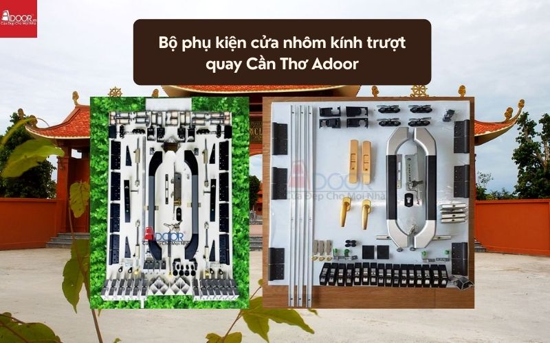 Bộ phụ kiện cửa nhôm kính trượt quay Cần Thơ Adoor 02