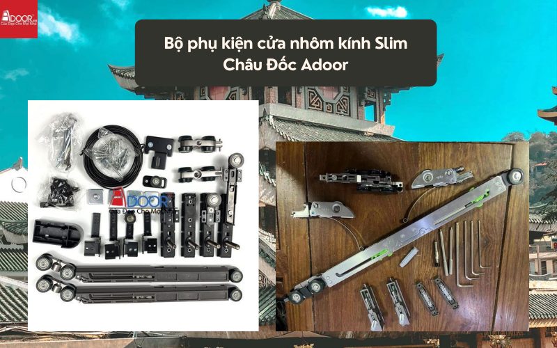 Bộ phụ kiện cửa nhôm kính Slim Châu Đốc Adoor 02