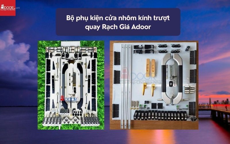Bộ phụ kiện cửa nhôm kính trượt quay Rạch Giá Adoor 02