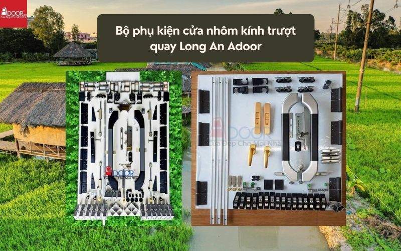 Bộ phụ kiện cửa nhôm kính trượt quay Long An Adoor 02 Bộ phụ kiện cửa nhôm kính trượt quay Long An Adoor 02