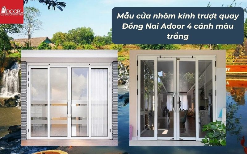 Mẫu cửa nhôm kính trượt quay Đồng Nai Adoor 4 cánh màu trắng