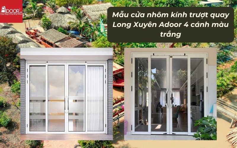 Mẫu cửa nhôm kính trượt quay Long Xuyên Adoor 4 cánh màu trắng 01