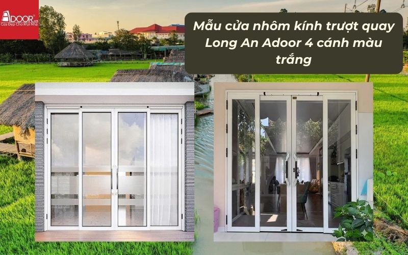 Mẫu cửa nhôm kính trượt quay Long An Adoor 4 cánh màu trắng 01 Mẫu cửa nhôm kính trượt quay Long An Adoor 4 cánh màu trắng 01