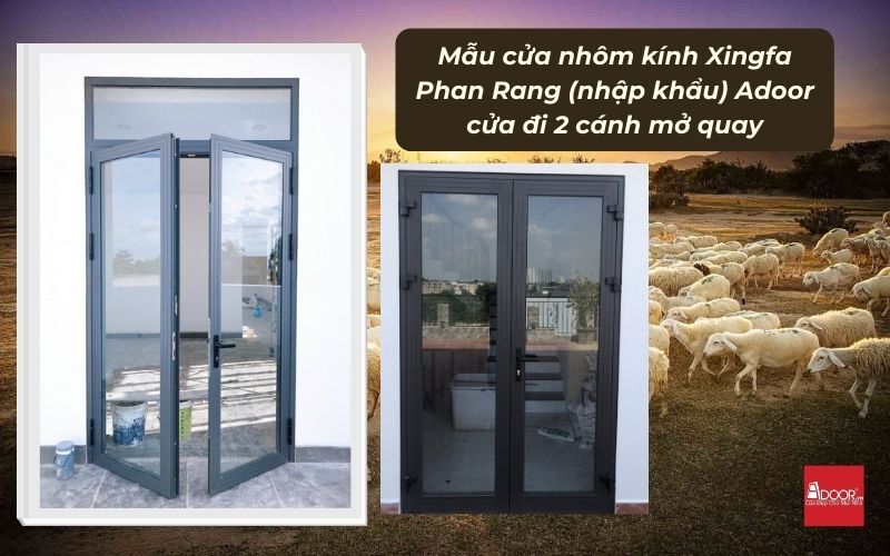 Mẫu cửa nhôm kính Xingfa Phan Rang (nhập khẩu) Adoor cửa đi 2 cánh mở quay