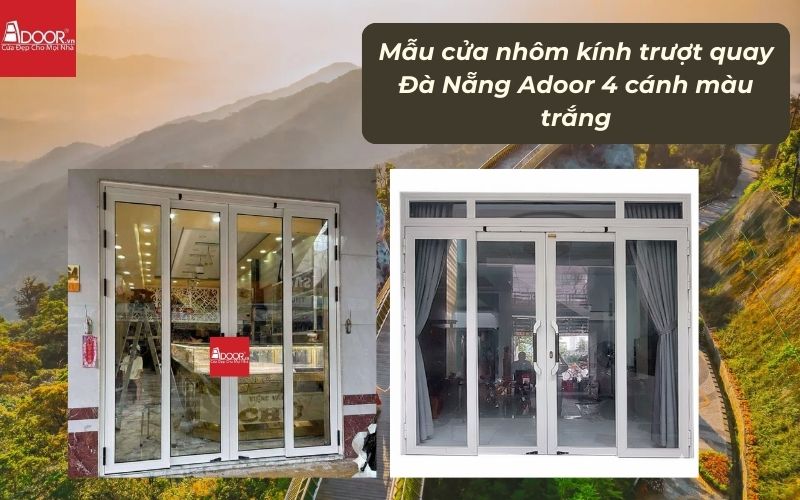 Mẫu cửa nhôm kính trượt quay Đà Nẵng Adoor 4 cánh màu trắng 02