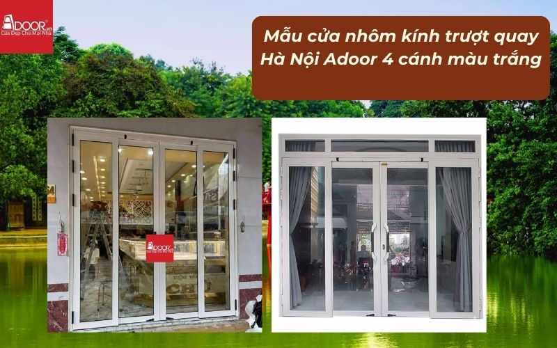 Mẫu cửa nhôm kính trượt quay Hà Nội Adoor 4 cánh màu trắng