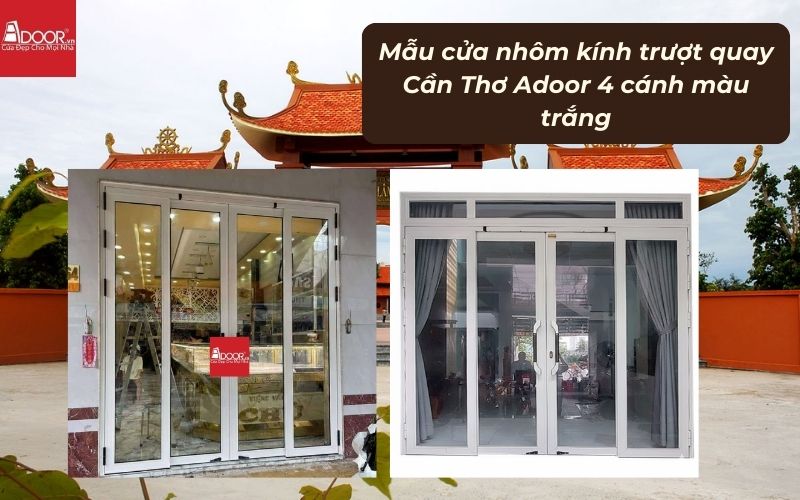 Mẫu cửa nhôm kính trượt quay Cần Thơ Adoor 4 cánh màu trắng