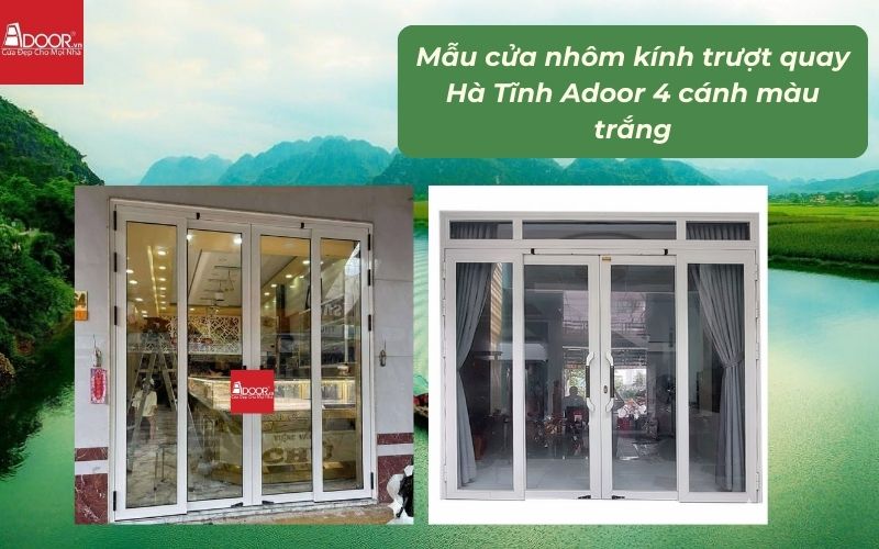 Mẫu cửa nhôm kính trượt quay Hà Tĩnh Adoor 4 cánh màu trắng