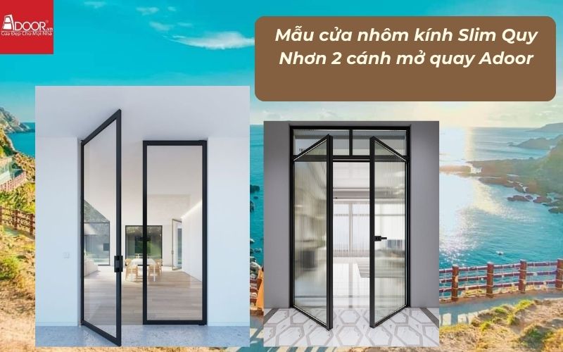 Mẫu cửa nhôm kính Slim Quy Nhơn 2 cánh mở quay Adoor