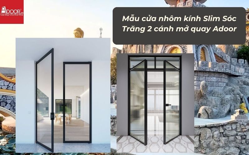 Mẫu cửa nhôm kính Slim Sóc Trăng 2 cánh mở quay Adoor