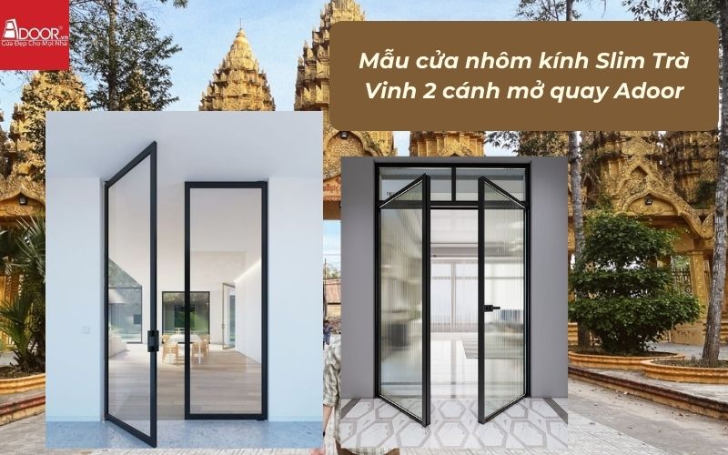 Mẫu cửa nhôm kính Slim Trà Vinh 2 cánh mở quay Adoor