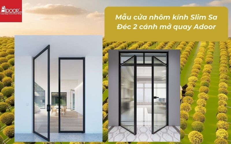 Mẫu cửa nhôm kính Slim Sa Đéc 2 cánh mở quay Adoor