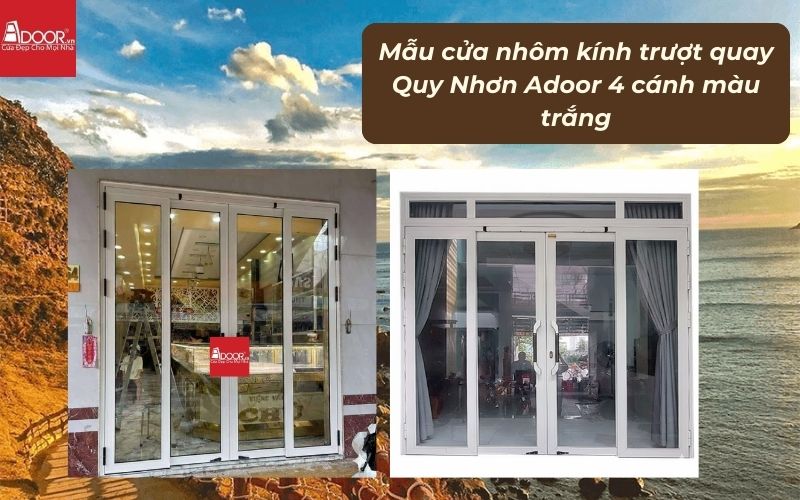 Mẫu cửa nhôm kính trượt quay Quy Nhơn Adoor 4 cánh màu trắng 02