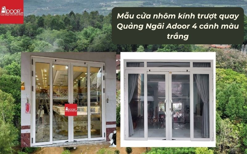 Mẫu cửa nhôm kính trượt quay Quảng Ngãi Adoor 4 cánh màu trắng