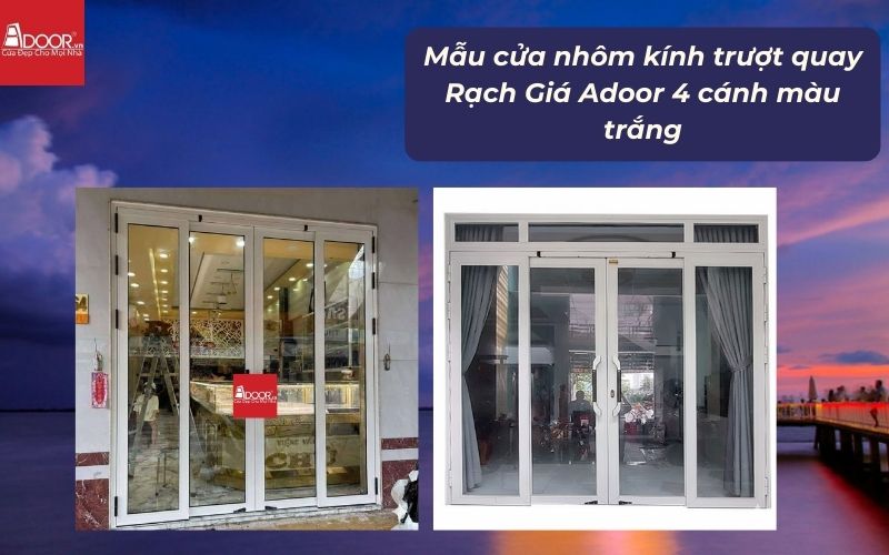 Mẫu cửa nhôm kính trượt quay Rạch Giá Adoor 4 cánh màu trắng 02