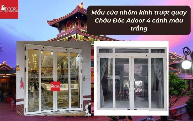 Mẫu cửa nhôm kính trượt quay Châu Đốc Adoor 4 cánh màu trắng 02