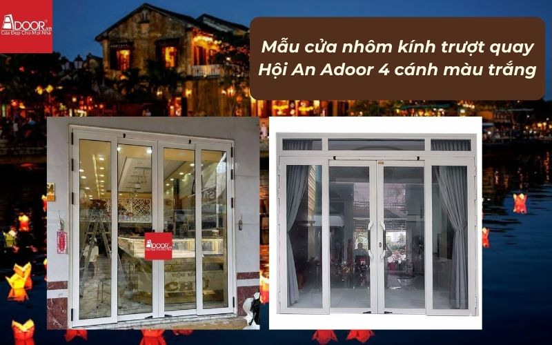 Mẫu cửa nhôm kính trượt quay Hội An Adoor 4 cánh màu trắng 02