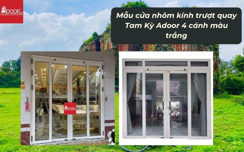 Mẫu cửa nhôm kính trượt quay Tam Kỳ Adoor 4 cánh màu trắng 02