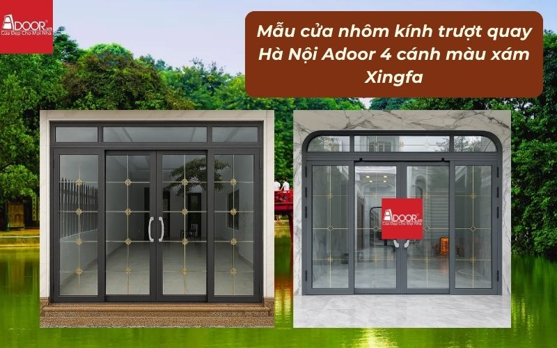 Mẫu cửa nhôm kính trượt quay Hà Nội Adoor 4 cánh màu xám Xingfa