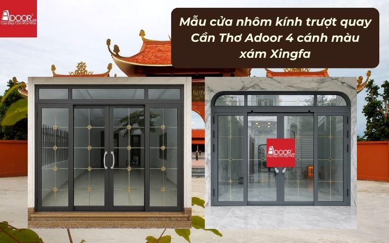 Mẫu cửa nhôm kính trượt quay Cần Thơ Adoor 4 cánh màu xám Xingfa