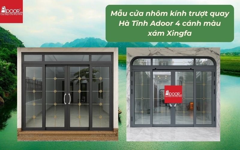 Mẫu cửa nhôm kính trượt quay Hà Tĩnh Adoor 4 cánh màu xám Xingfa