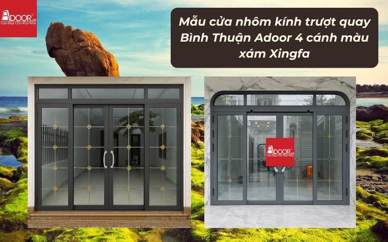 Mẫu cửa nhôm kính trượt quay Bình Thuận Adoor 4 cánh màu xám Xingfa 01
