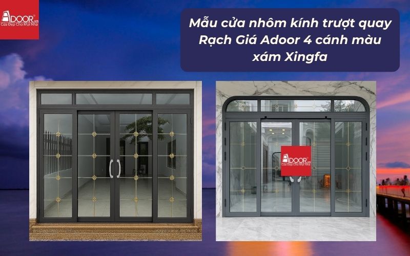 Mẫu cửa nhôm kính trượt quay Rạch Giá Adoor 4 cánh màu xám Xingfa 01