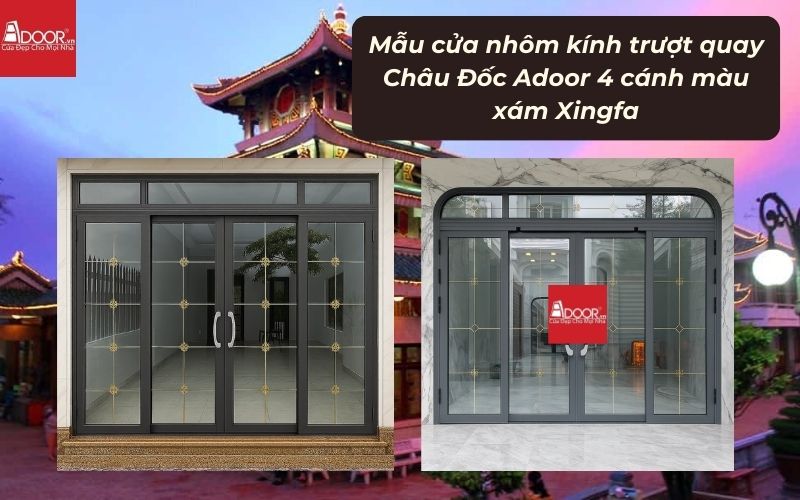 Mẫu cửa nhôm kính trượt quay Châu Đốc Adoor 4 cánh màu xám Xingfa 01
