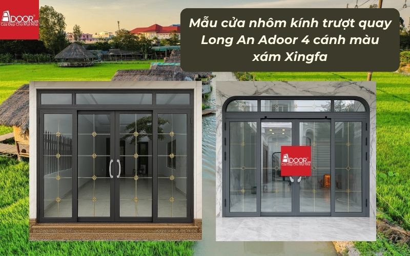 Mẫu cửa nhôm kính trượt quay Long An Adoor 4 cánh màu xám Xingfa 01 Mẫu cửa nhôm kính trượt quay Long An Adoor 4 cánh màu xám Xingfa 01