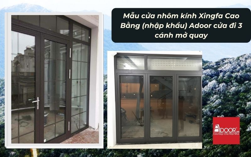 Mẫu cửa nhôm kính Xingfa Cao Bằng (nhập khẩu) Adoor cửa đi 3 cánh mở quay