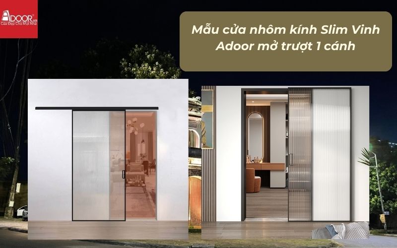 Mẫu cửa nhôm kính Slim Vinh Adoor mở trượt 1 cánh Mẫu cửa nhôm kính Slim Vinh Adoor mở trượt 1 cánh