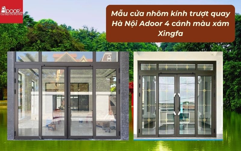 Mẫu cửa nhôm kính trượt quay Hà Nội Adoor 4 cánh màu xám Xingfa
