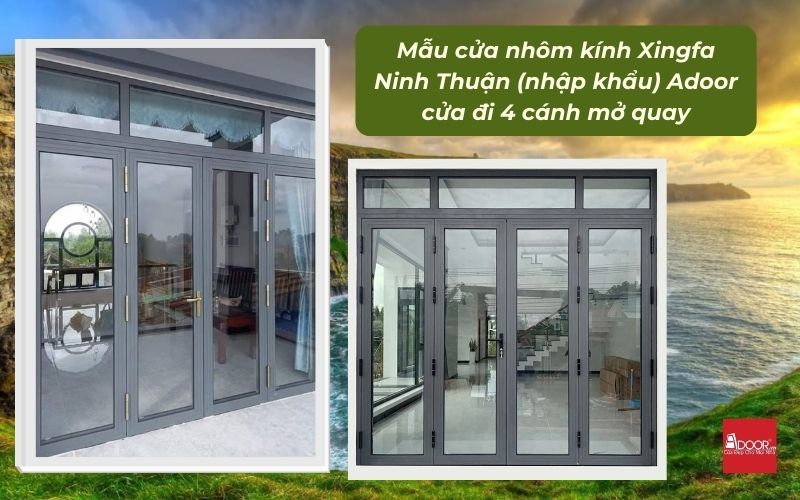 Mẫu cửa nhôm kính Xingfa Ninh Thuận (nhập khẩu) Adoor cửa đi 4 cánh mở quay