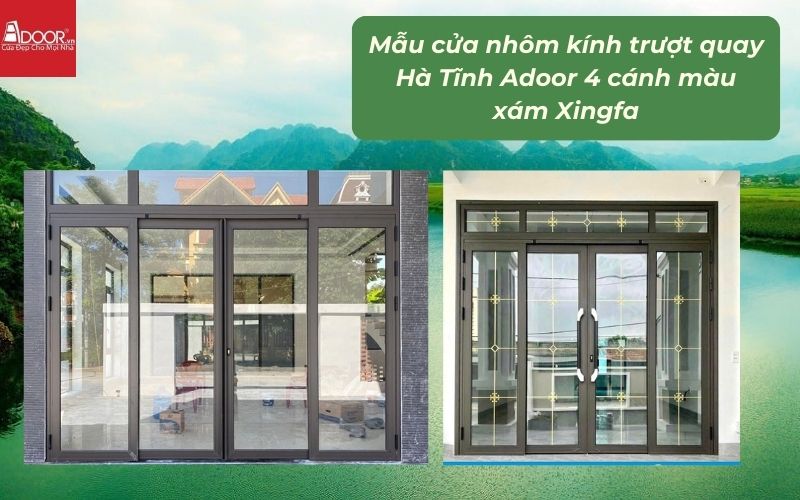 Mẫu cửa nhôm kính trượt quay Hà Tĩnh Adoor 4 cánh màu xám Xingfa
