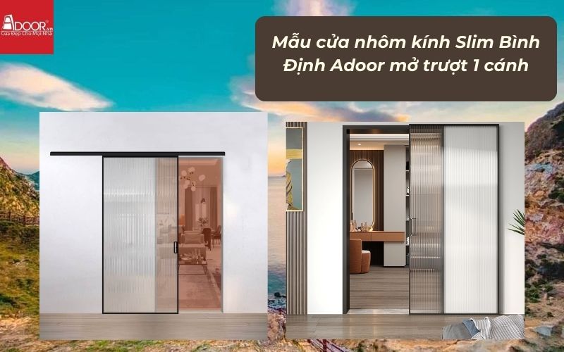 Mẫu cửa nhôm kính Slim Bình Định Adoor mở trượt 1 cánh